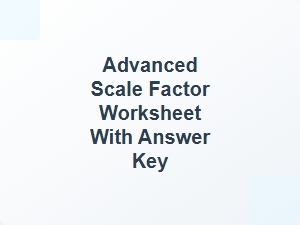 Advanced Scale Factor Problem-Solving Worksheets