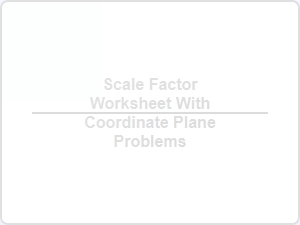 Coordinate Plane Scaling Problems Worksheet